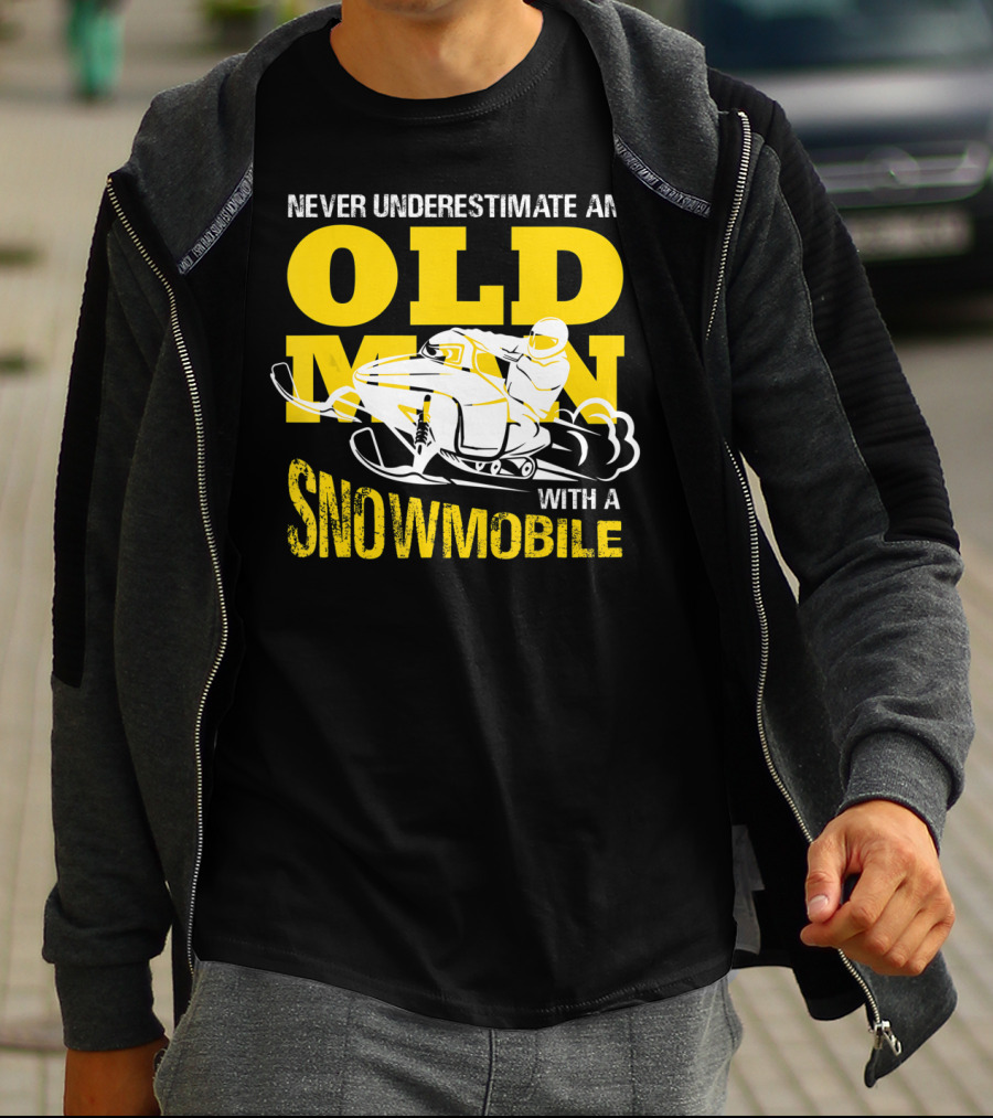 Never Underestimate An Old Man With A Snowmobile T-Shirt