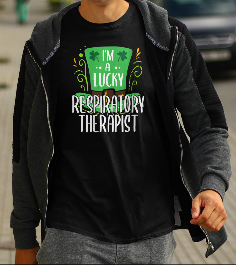 I'm A Lucky Respiratory Therapist St Patrick T-Shirt