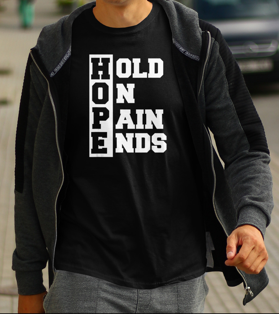 H.O.P.E Hold On Pain Ends T-Shirt