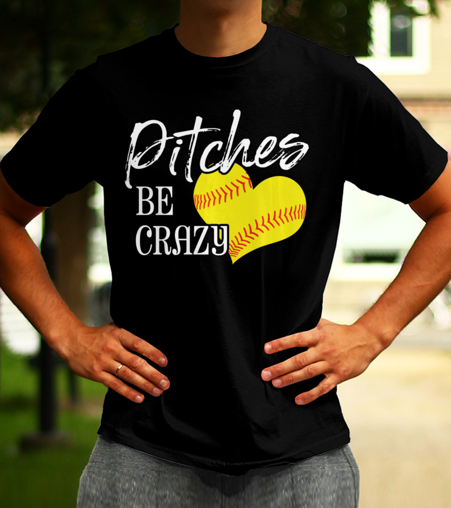 Pitches Be Crazy Softball Heart T-Shirt