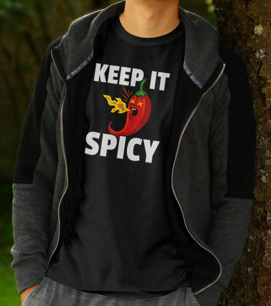 Keep It Spicy Chilis Hot For A Spicy Food T-Shirt
