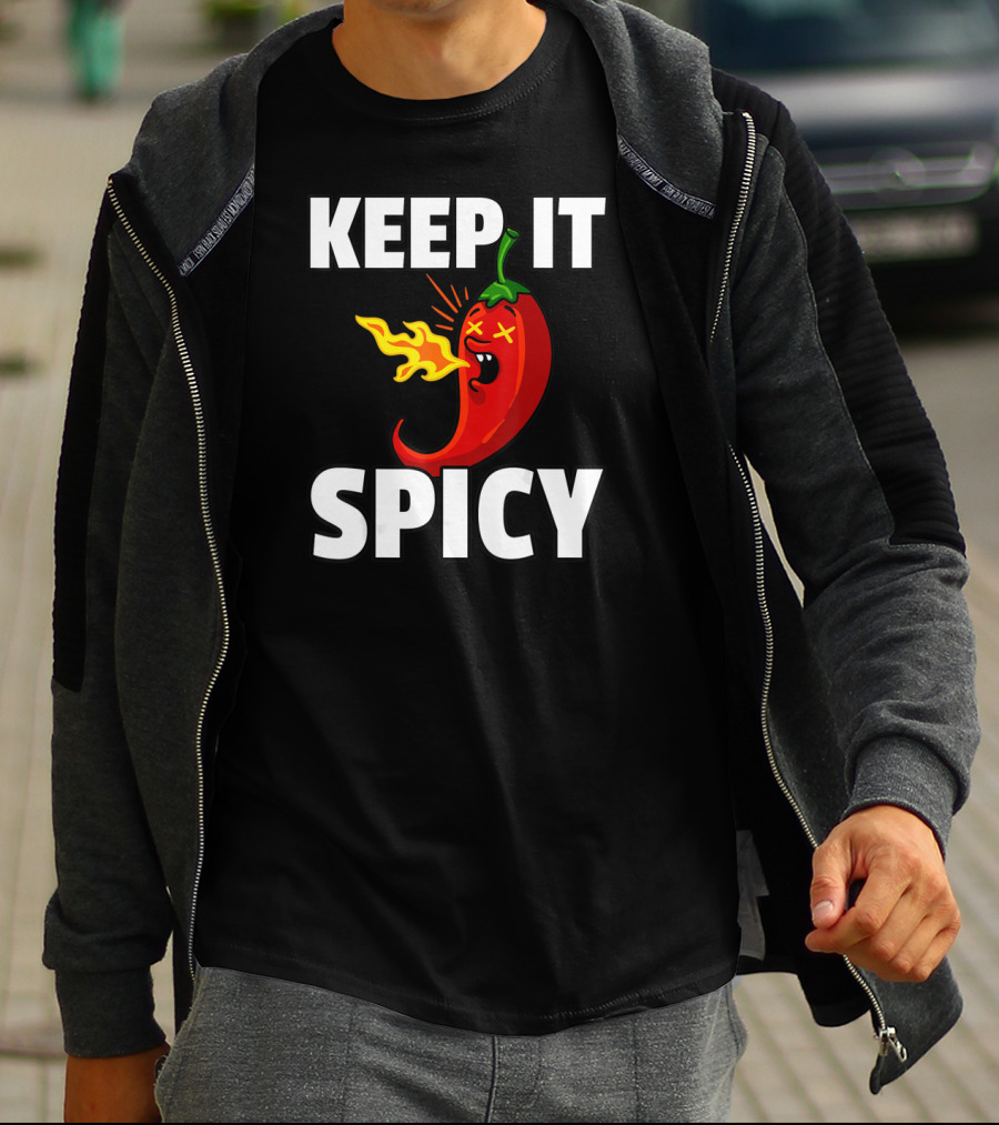 Keep It Spicy Chilis Hot For A Spicy Food T-Shirt