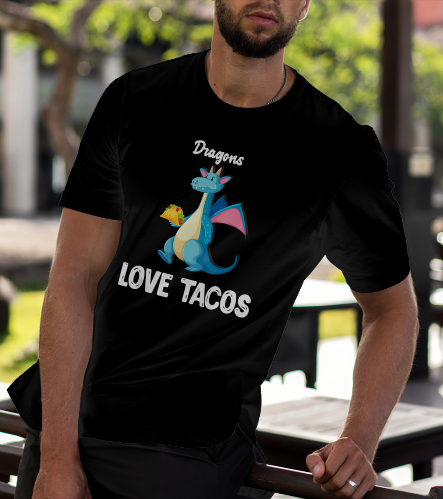 Dragons Love Tacos Cute Dragon With Taco Fiery Food Fun T-Shirt