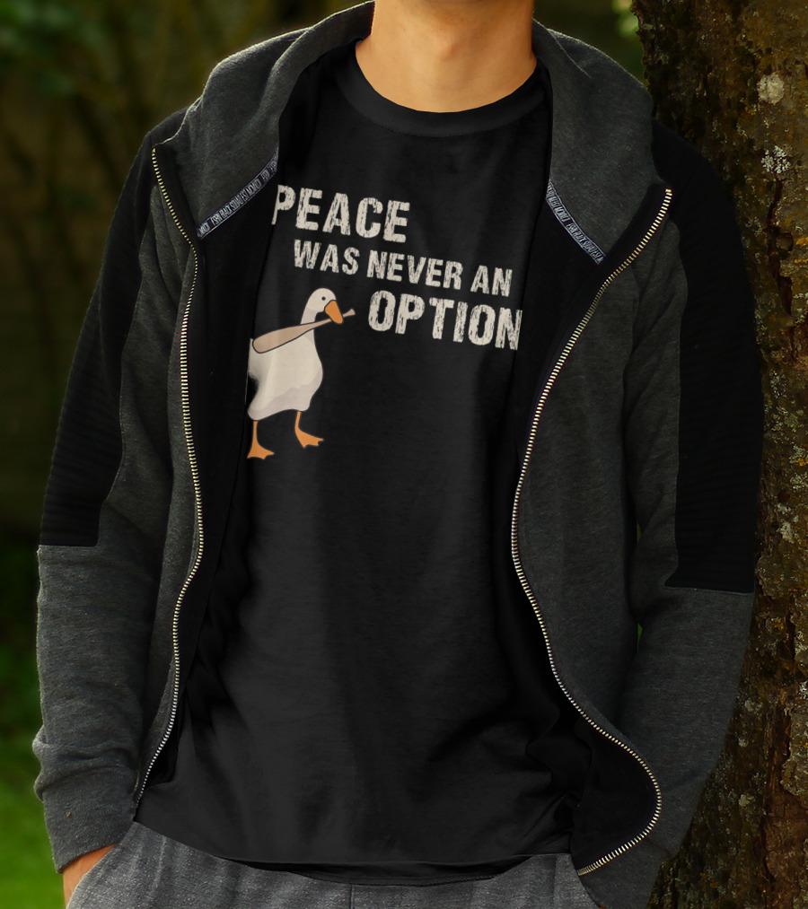 Peace Was Never An Option Goose With Baseball Bat T-Shirt