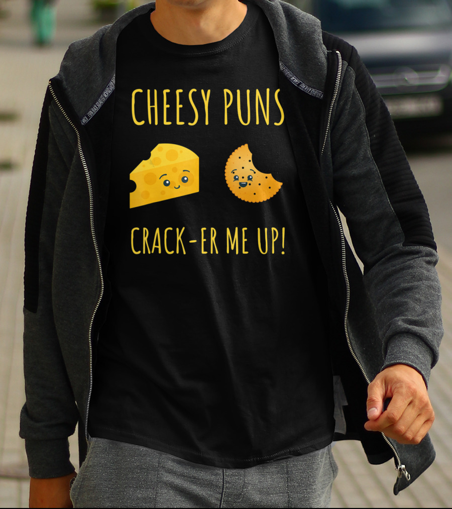 Cheesy Puns Crack-er Me Up Fun Cheese Cracker Humor T-Shirt
