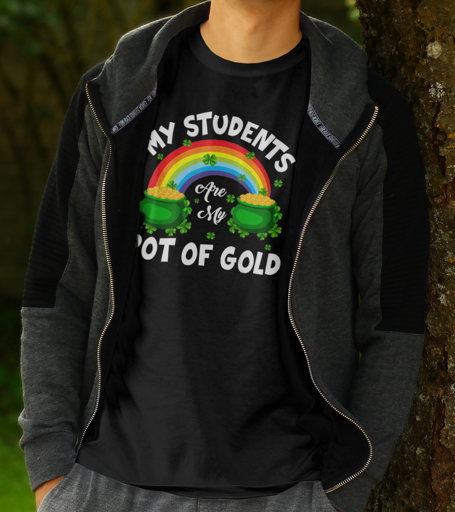 My Students Are My Pot Of Gold Rainbow Clover T-Shirt