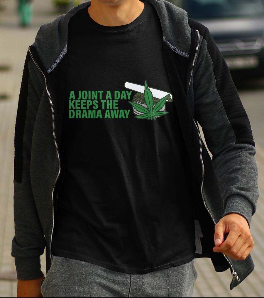 A Joint A Day Keeps The Drama Away Weed Leaf T-Shirt