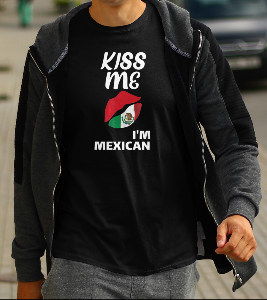 Kiss Me I'm Mexican T-Shirt