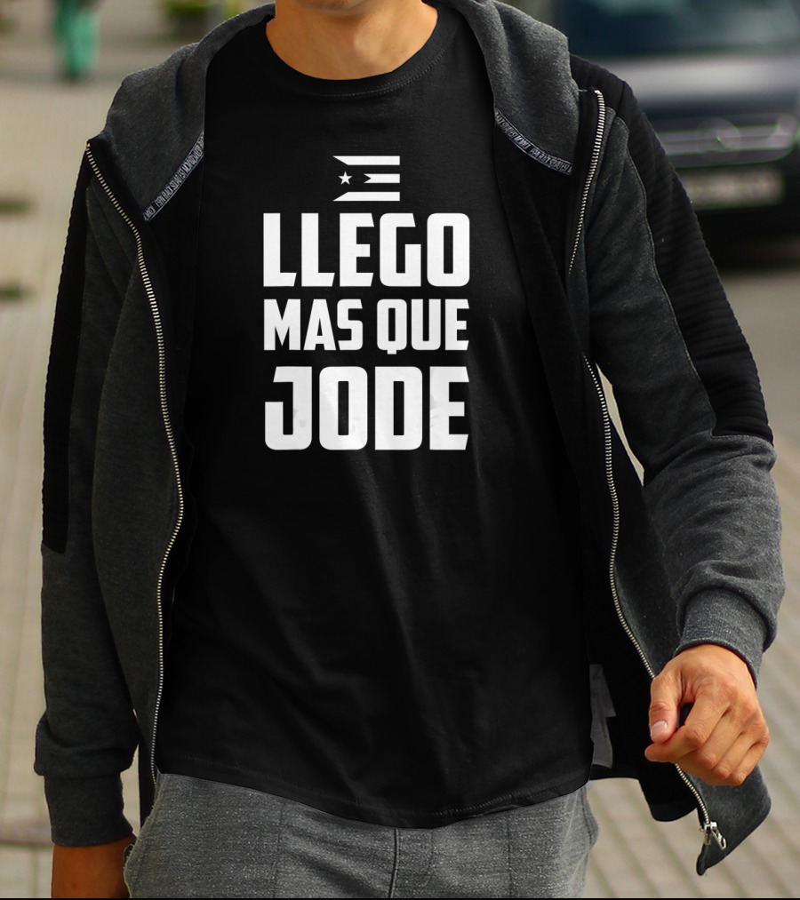 Llego Mas Que Jode Puerto Rico Flag T-Shirt