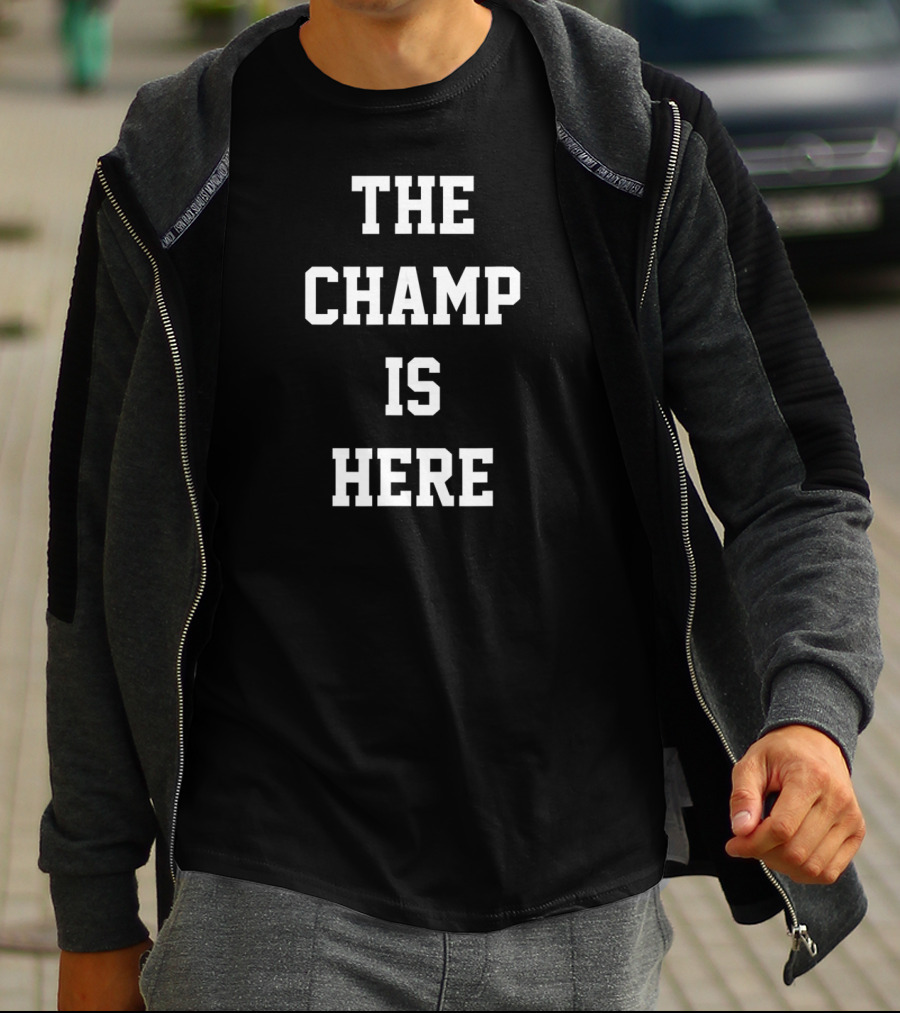 The Champ Is Here Boxing Gym T-Shirt