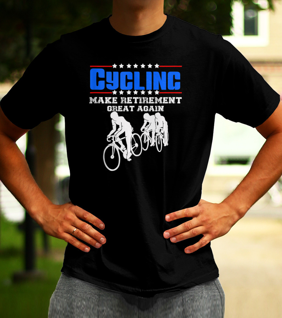 Cycling Make Retirement Great Again T-Shirt