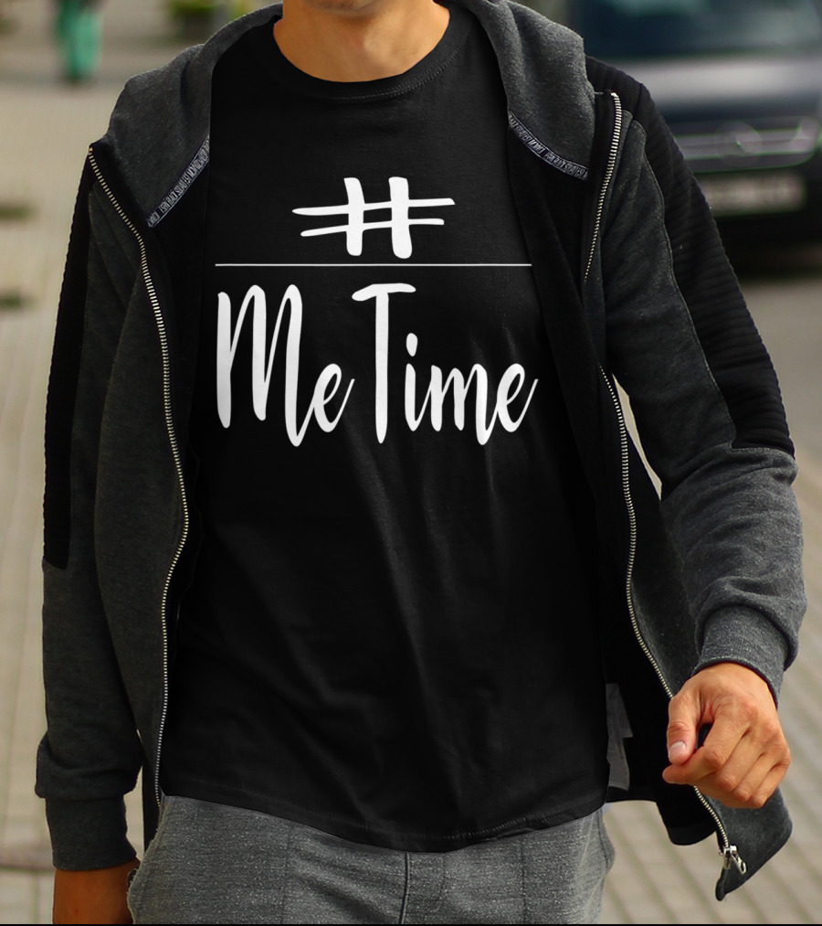Me Time Hashtag Relaxing Chilling T-Shirt