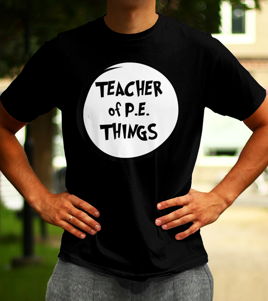 Teacher Of P.E. Things T-Shirt