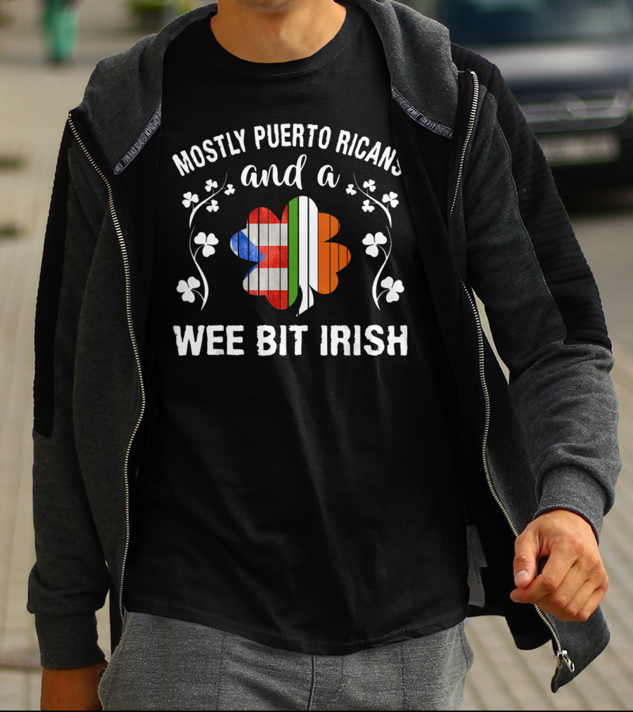 Mostly Puerto Ricans And A Wee Bit Irish Shamrock Flags T-Shirt
