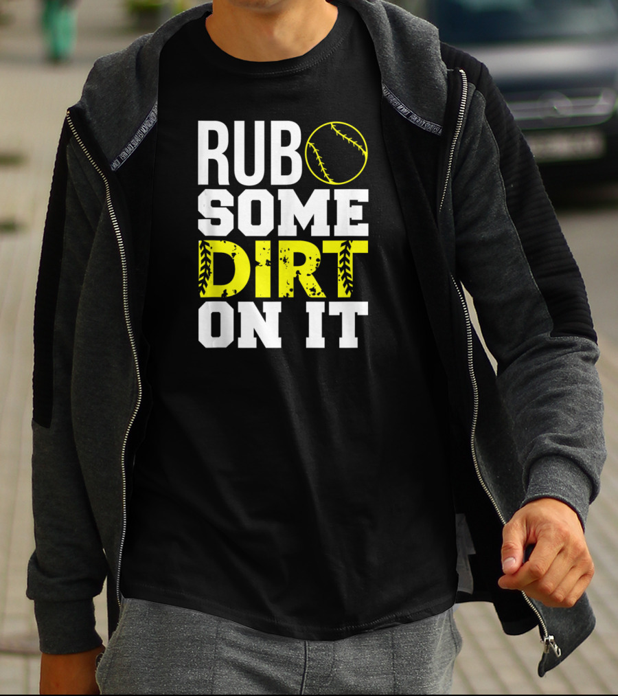 Rub Some Dirt On It Softball Design With Yellow Stitching T-Shirt