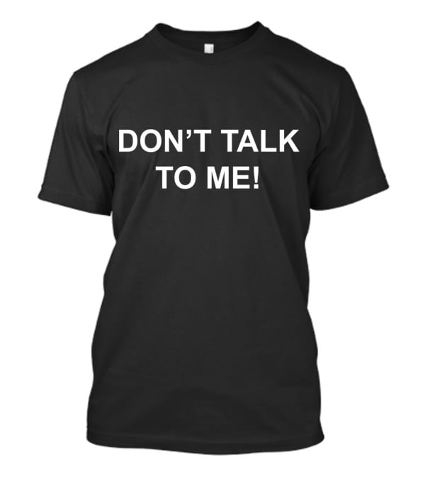 DON'T TALK TO ME MASKED PERFORMER T-Shirt