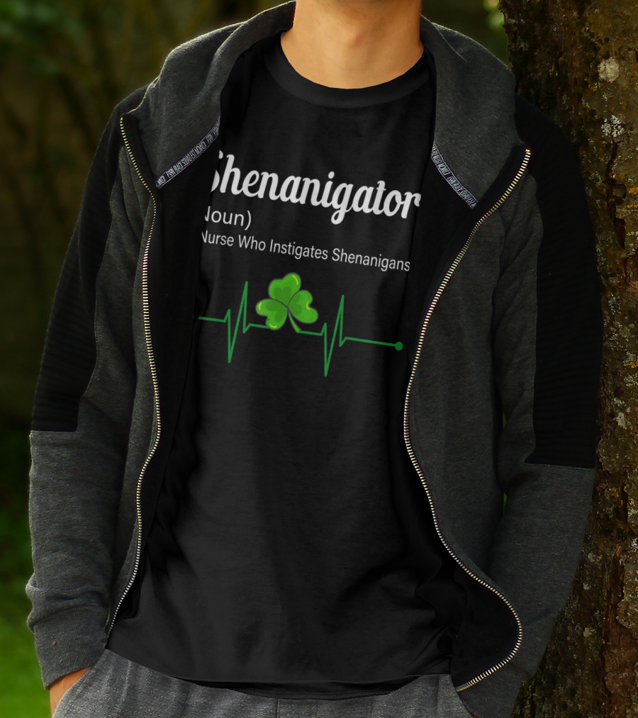 Shenanigator Noun A Nurse Who Instigates Shenanigans Shamrock Heartbeat T-Shirt