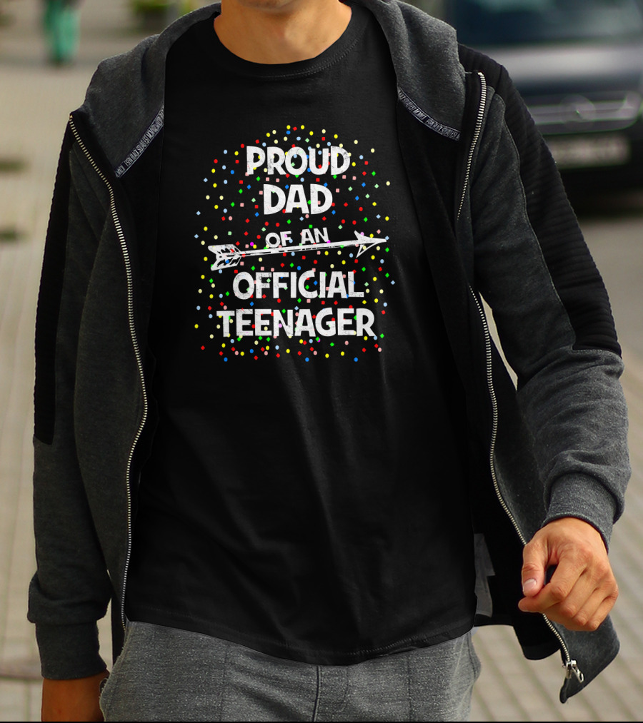 Proud Dad Of An Official Teenager T-Shirt