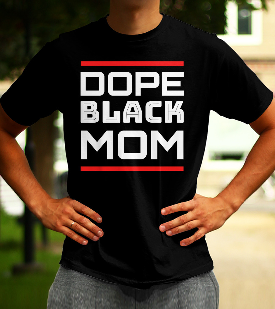 DOPE BLACK MOM T-Shirt