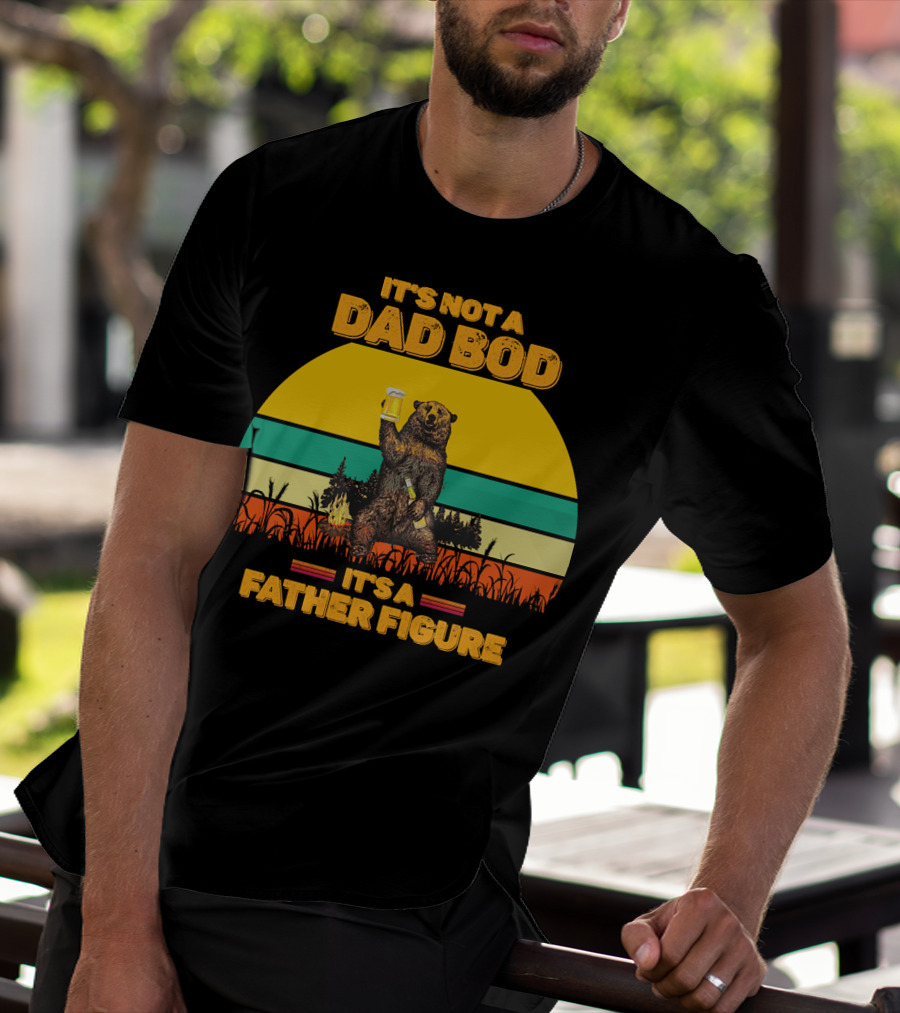 It's Not A Dad Bod It's A Father Figure Bear Holding Beer Vintage Sunset T-Shirt