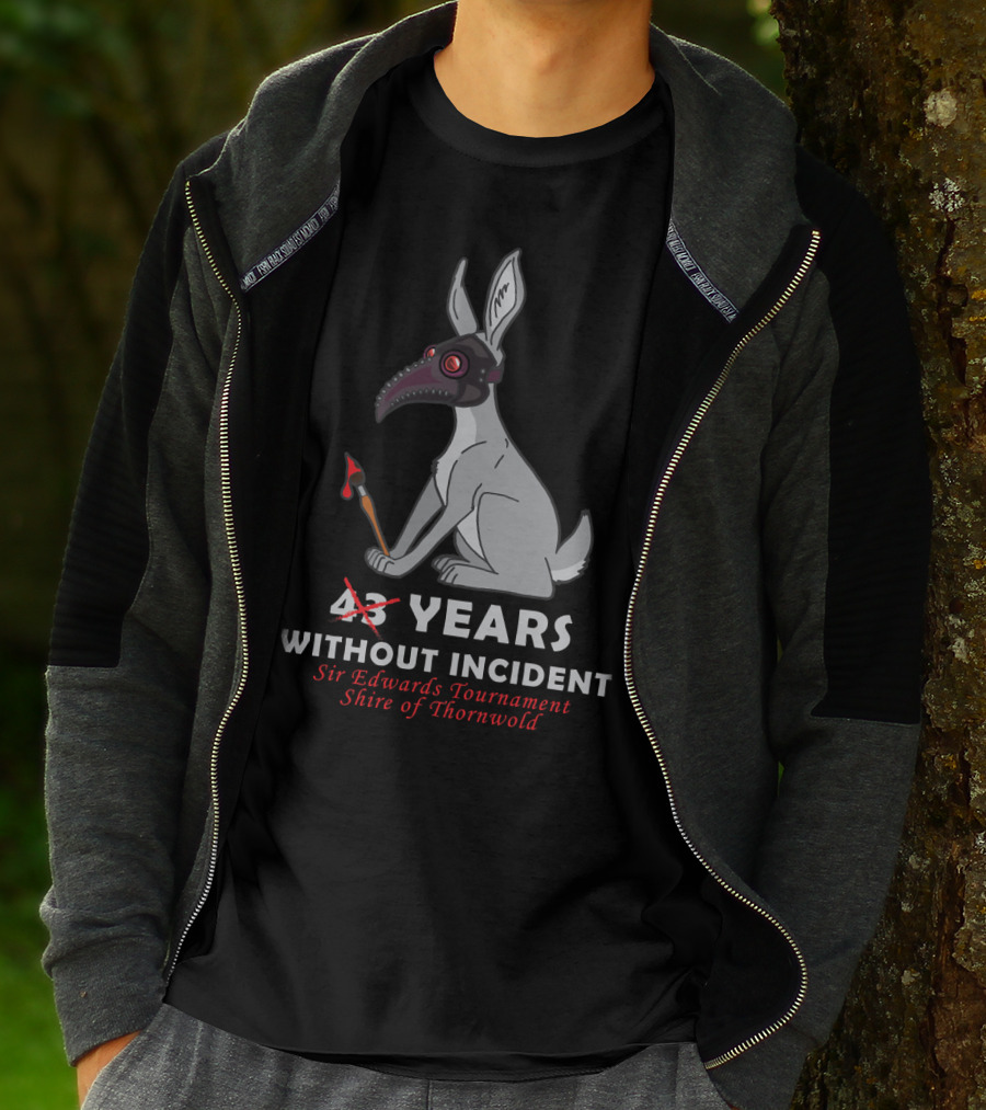 43 Years Without Incident Sir Edwards Tournament Shire Of Thornwold T-Shirt