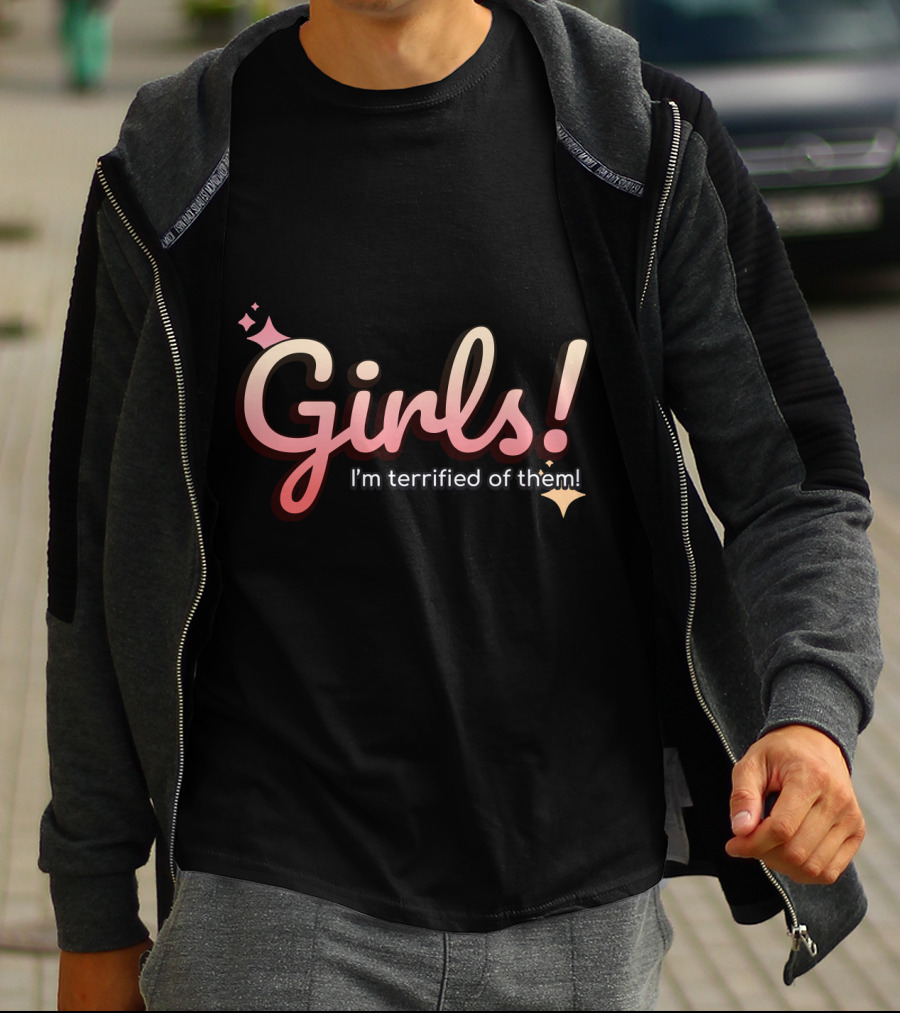 Girls I'm Terrified Of Them With Playful Sparkles T-Shirt