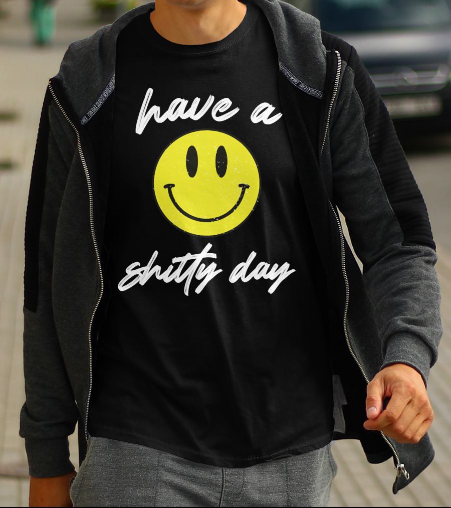 Have A Shitty Day Smiley Face Yellow Grunge T-Shirt