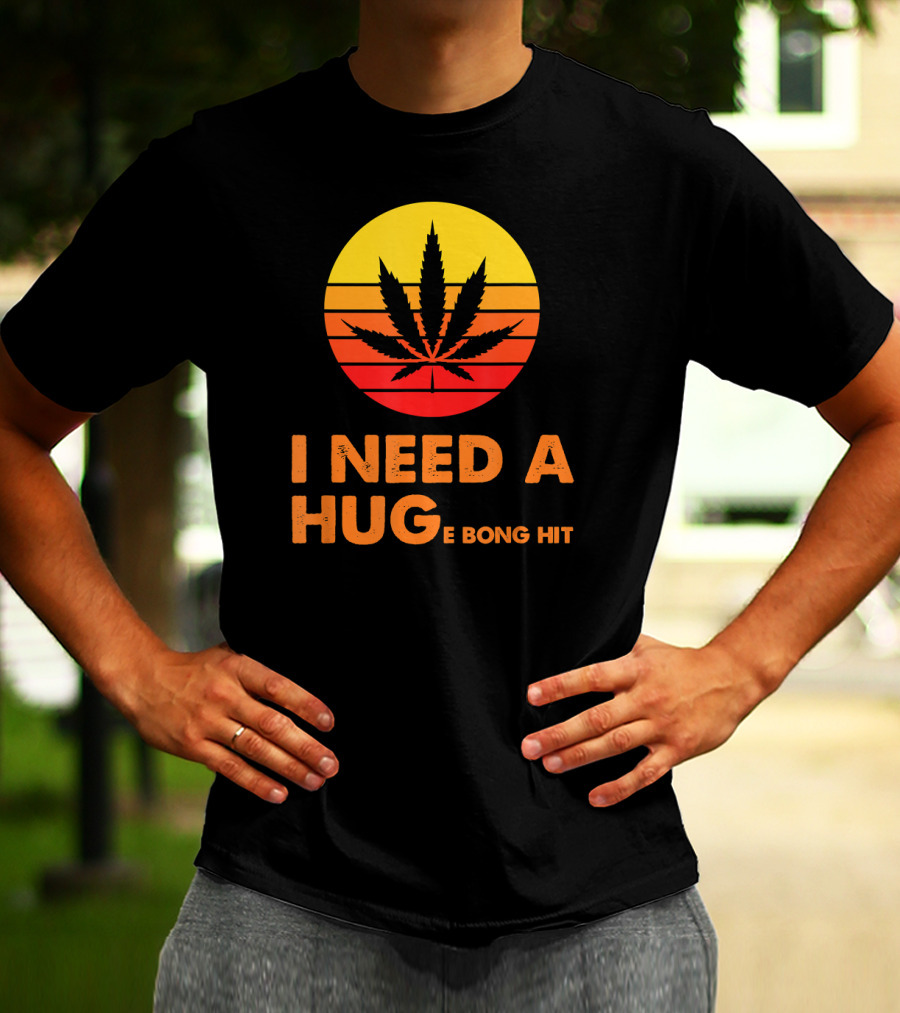 I Need A Hug Huge Bong Hit Weed Leaf Sunset Stripes T-Shirt