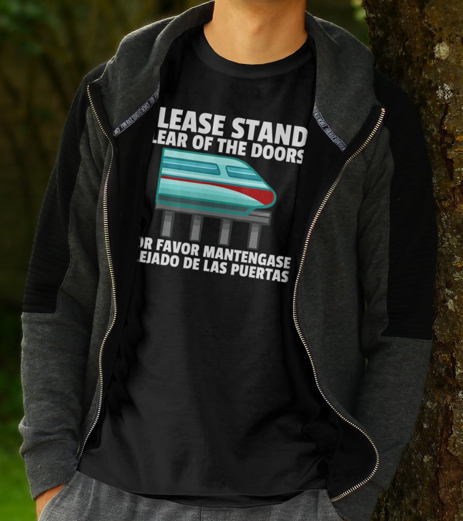 Please Stand Clear Of The Doors Monorail Por Favor Mantengase Alejado De Las Puertas T-Shirt