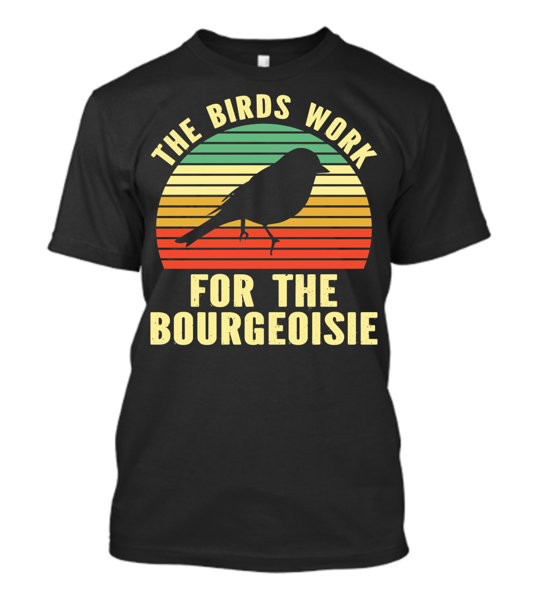 The Birds Work For The Bourgeoisie Retro Silhouette Bird Sunset Stripe T-Shirt