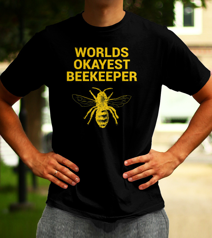 Worlds Okayest Beekeeper Father Bee T-Shirt