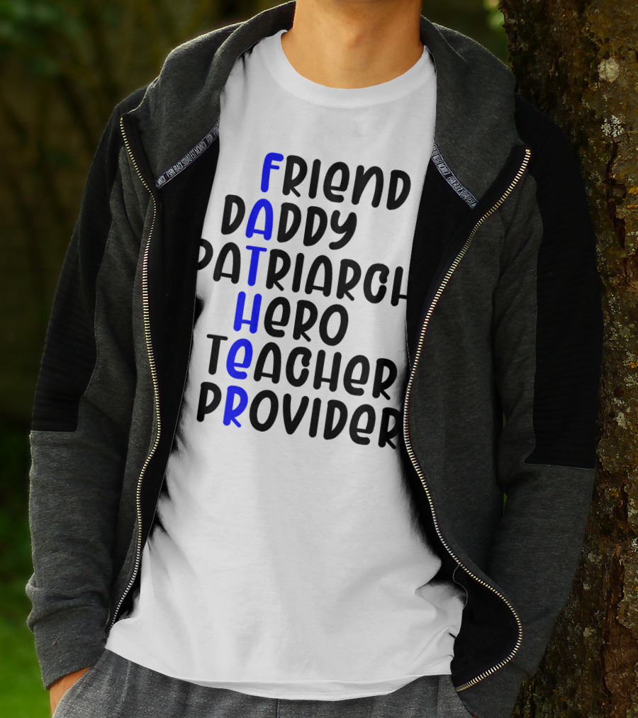 Father's Day Friend Daddy Patriarch Hero Teacher Provider T-Shirt