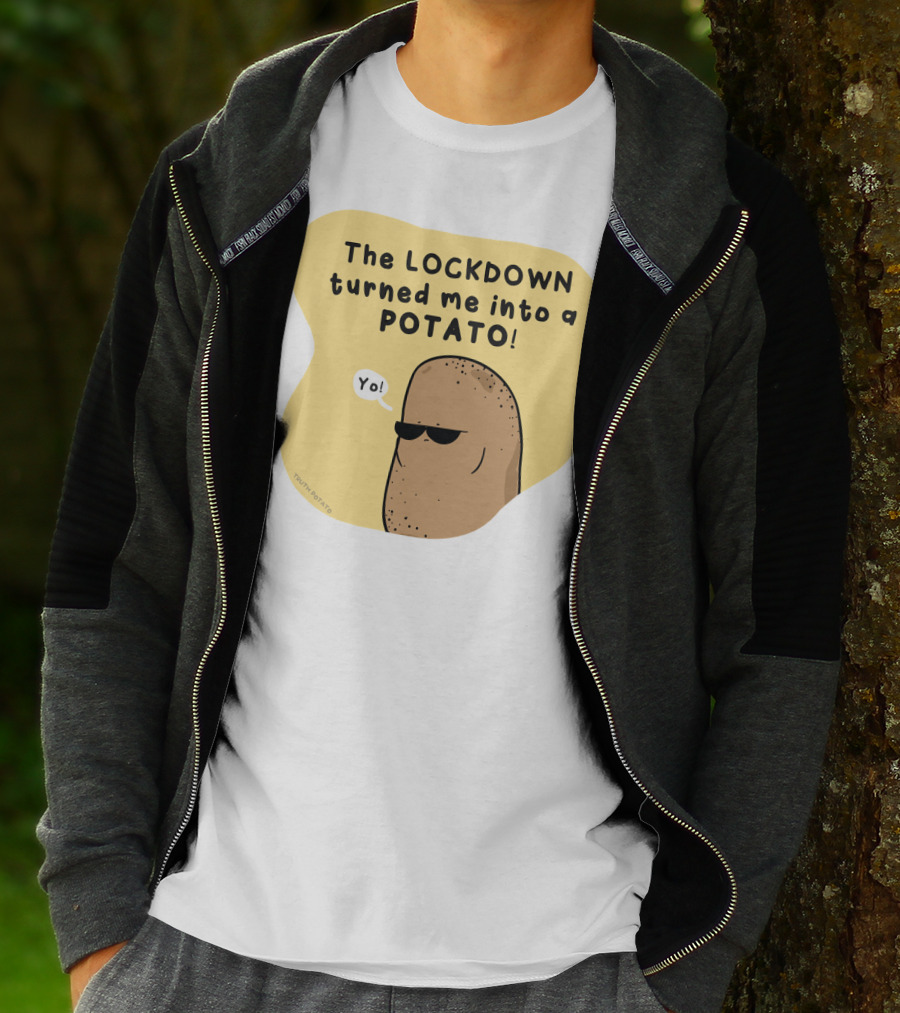 The Lockdown Turned Me Into A Potato Yo T-Shirt