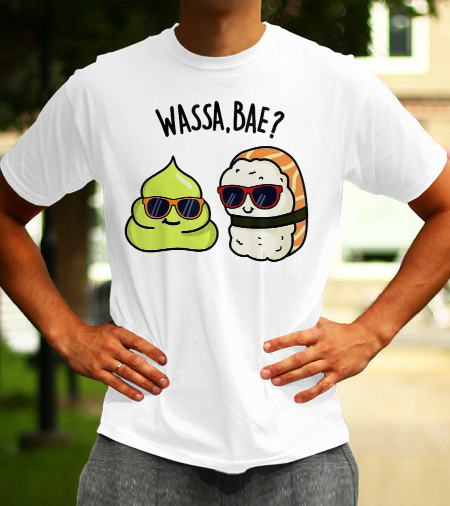 Wassa Bae Wasabi Sushi BFFs Sunglasses Humor T-Shirt