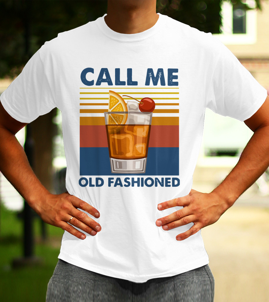 CALL ME OLD FASHIONED Retro Cocktail Drink T-Shirt