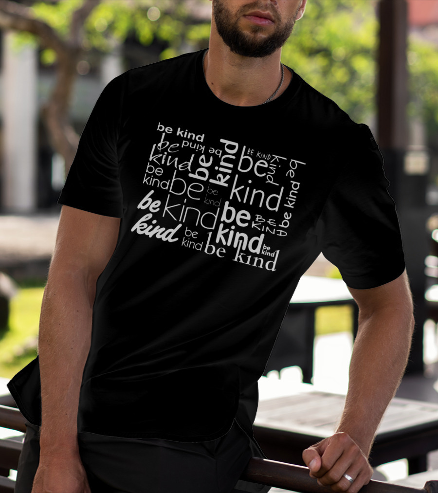 Be Kind Kindness Optimism Be Kind Text Collage T-Shirt