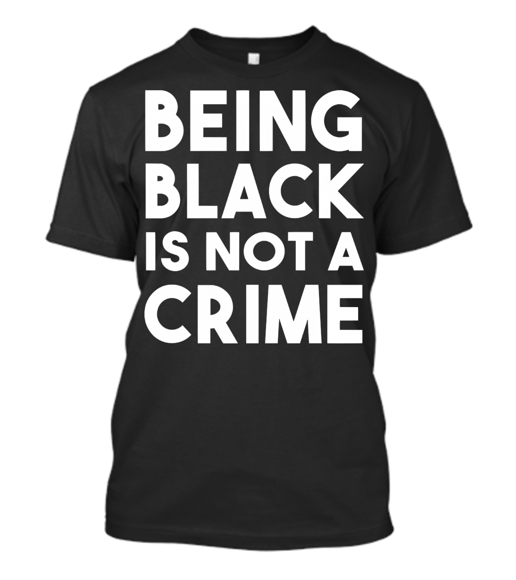 Being Black Is Not A Crime T-Shirt