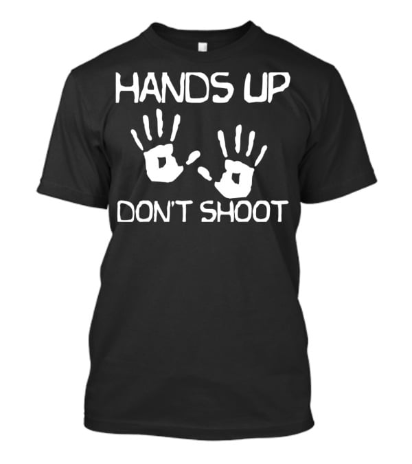Hands Up Don't Shoot Statement With Handprint Symbols T-Shirt