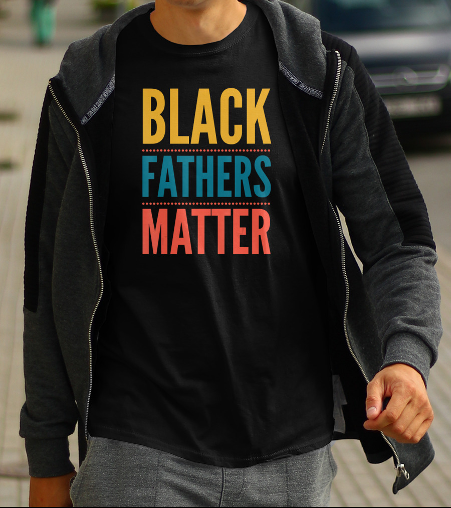Black Fathers Matter T-Shirt