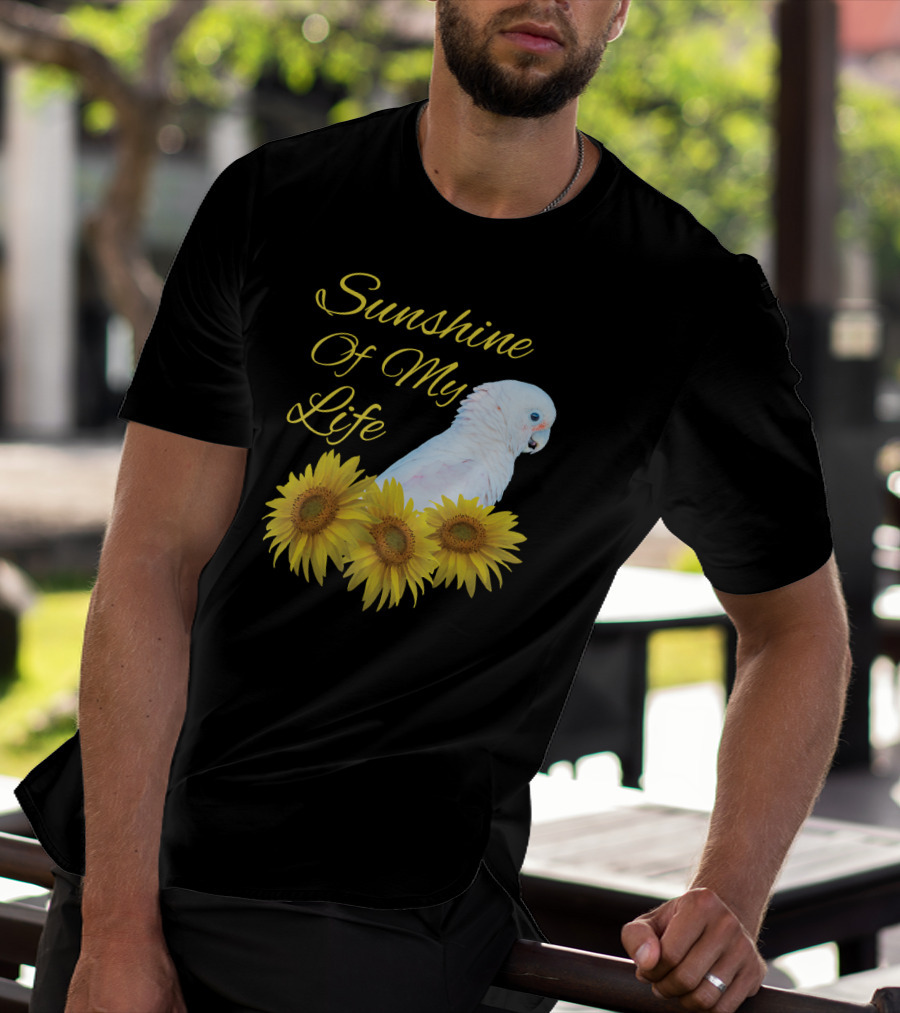 Sunshine Of My Life Cockatoo Parrot Sunflower T-Shirt