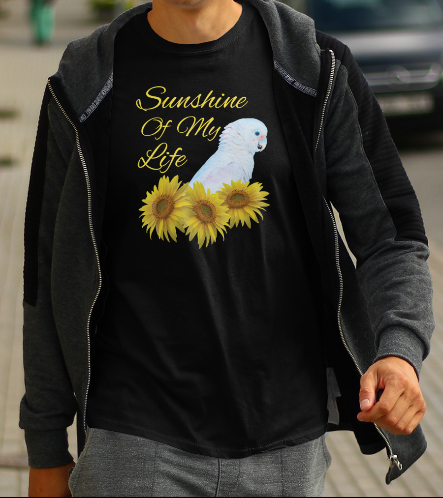 Sunshine Of My Life Cockatoo Parrot Sunflower T-Shirt