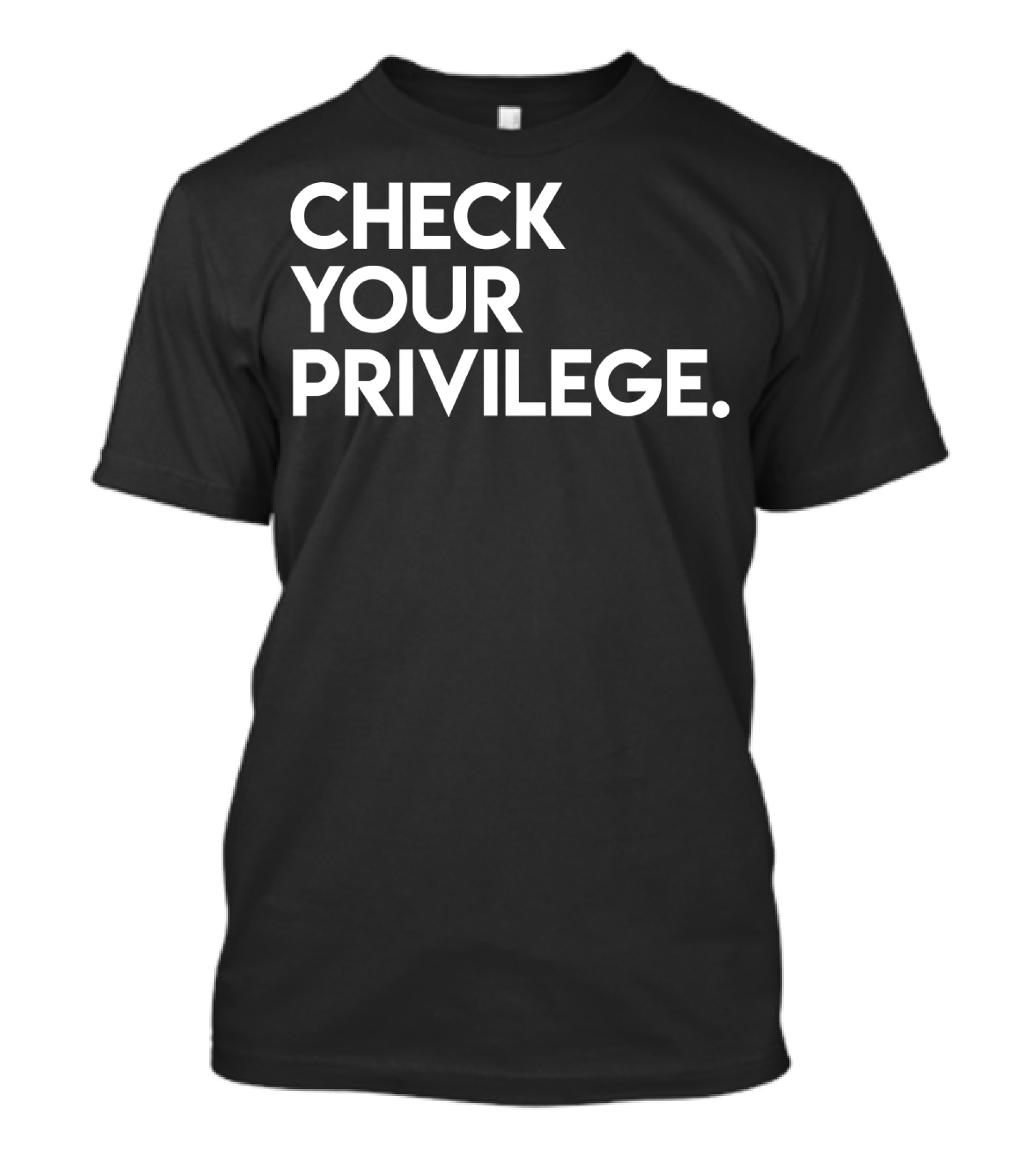 Check Your Privilege Empowerment T-Shirt