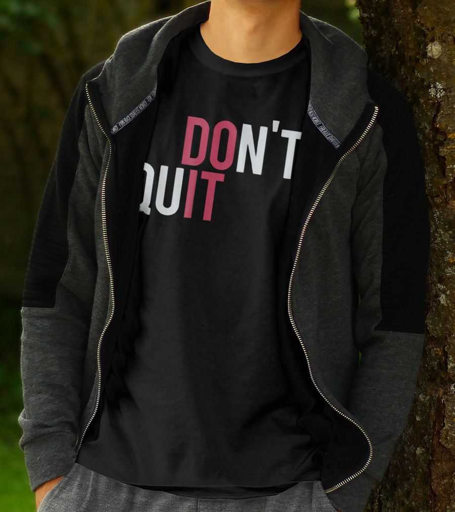 DO IT DON'T QUIT T-Shirt