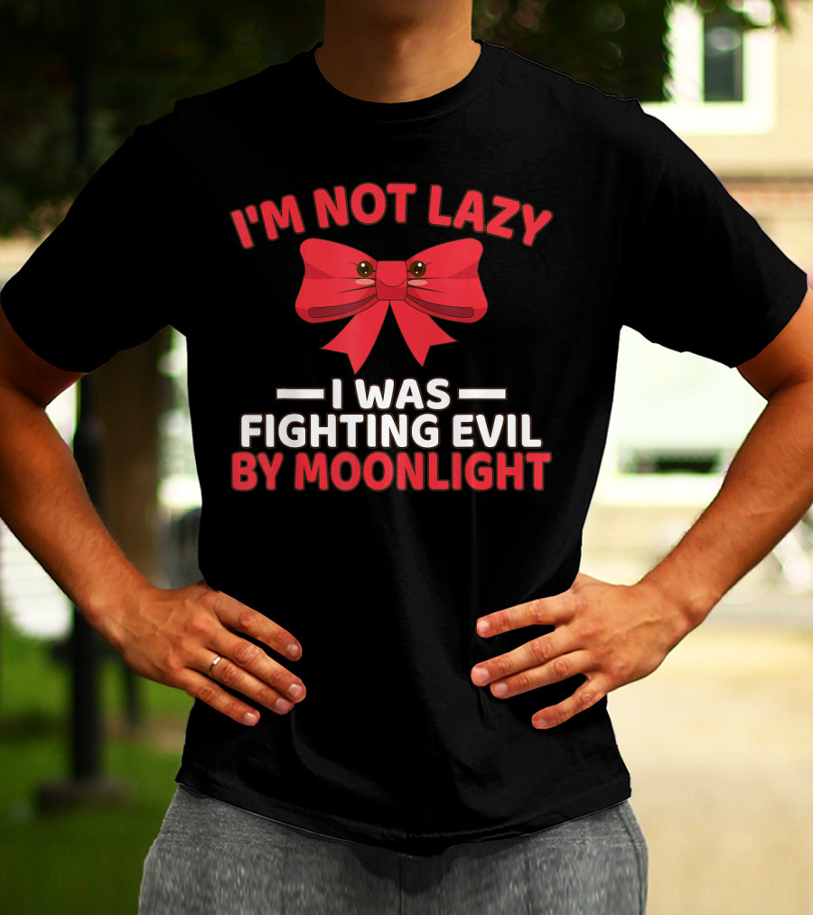 I'm Not Lazy I Was Fighting Evil By Moonlight Red Bow T-Shirt