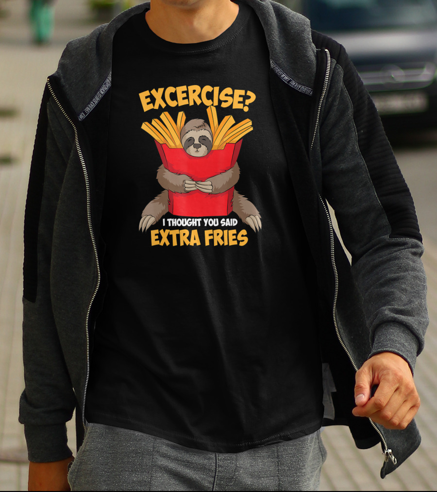 Excercise? I Thought You Said Extra Fries Sloth Hugging French Fries Box T-Shirt