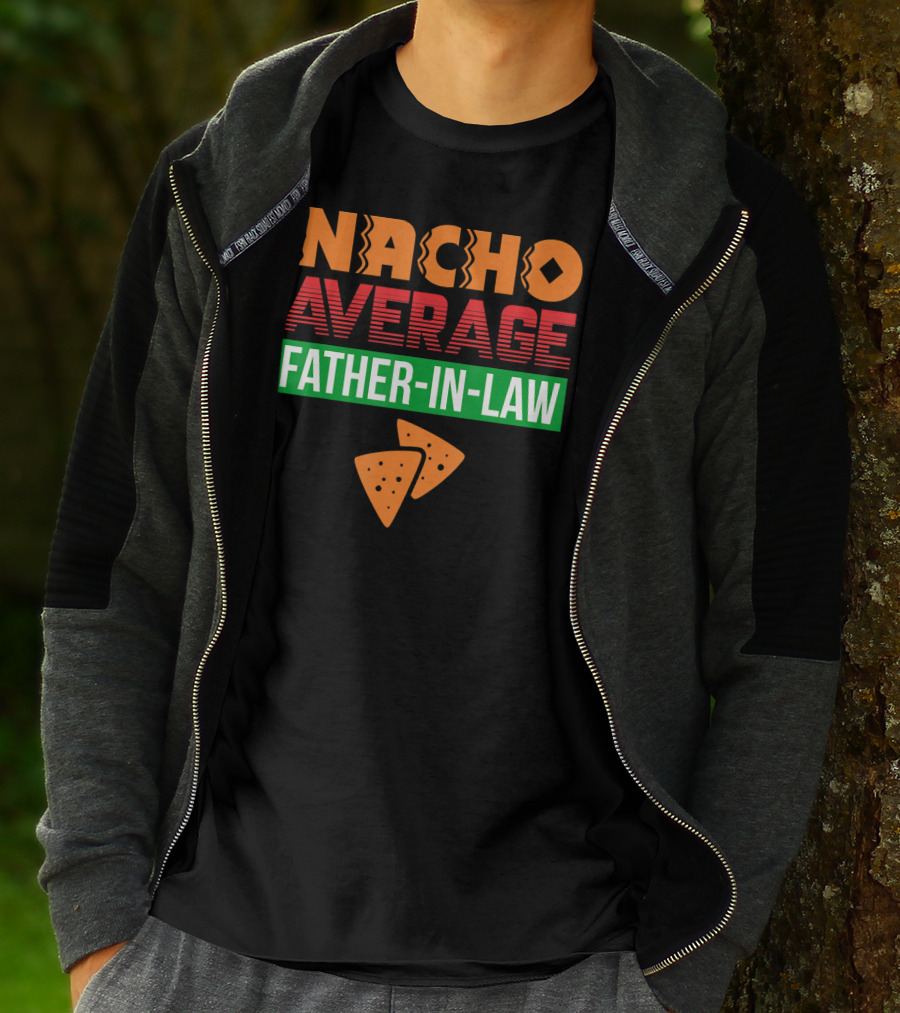 Nacho Average Father-In-Law T-Shirt
