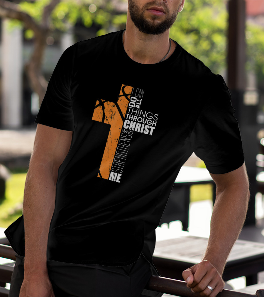 Philippians 413 I Can Do All Things Through Christ Basketball Cross T-Shirt