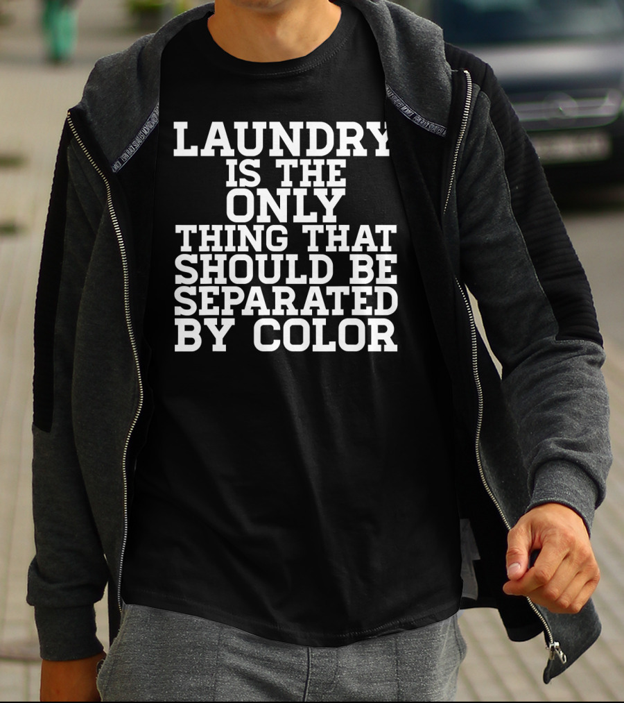 Laundry Is The Only Thing That Should Be Separated By Color Black Power History T-Shirt