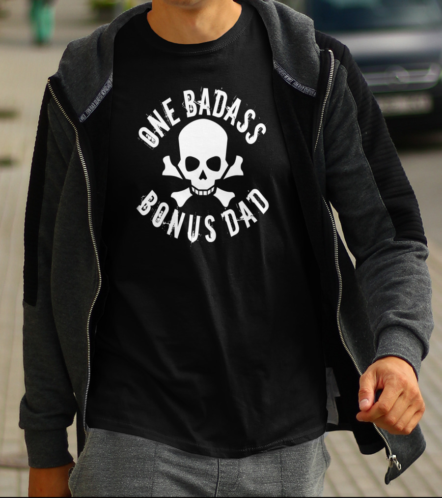 One Badass Bonus Dad Skull And Crossbones T-Shirt