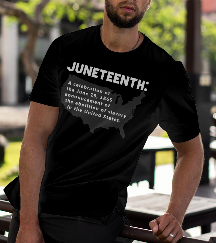 Juneteenth Celebrates Freedom June 19 1865 Abolition Of Slavery In The United States T-Shirt